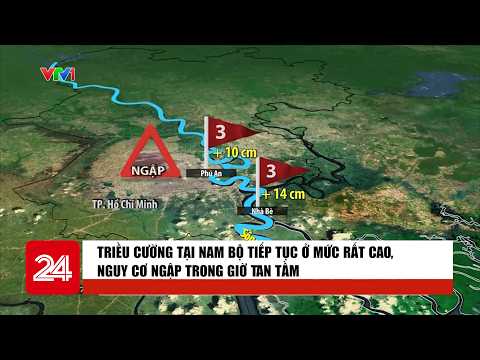 High tides in Southern Vietnam remain at critical levels, risk of flooding during rush hour | VTV24