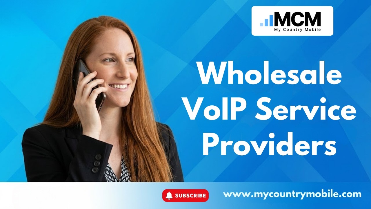 Wholesale VoIP Service Providers: Choosing the right VoIP Service | My Country Mobile