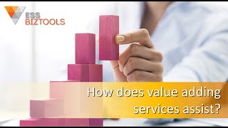 How does value adding services assist
