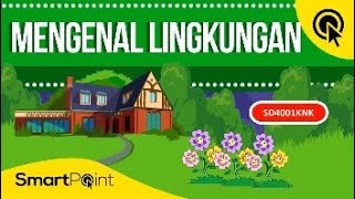 Mengenal Lingkungan di Sekitar Kita (SmartPoint SD4001KNK)