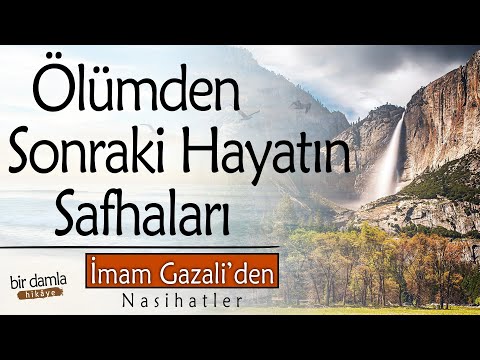 Ölümden Sonraki Hayatın Safhaları | İmam Gazali'den Nasihatler