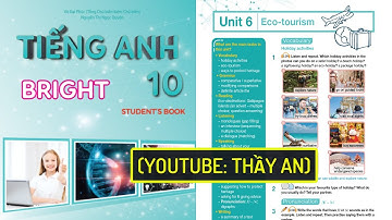 Unit 6. Eco-tourism - Tiếng Anh Lớp 10 [Mới] Bright 10