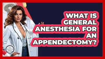 What Is General Anesthesia For An Appendectomy? - The Operating Table
