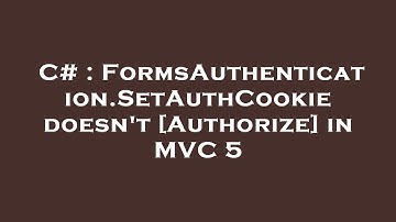 C# : FormsAuthentication.SetAuthCookie doesn