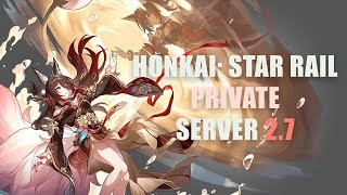 HONKAI STAR RAIL PRIVATE SERVER 2.7 | FREE DOWNLOAD | TUTORIAL | FUGUE | SUNDAY