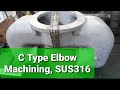 Stainless C Type Elbow Machining, Vertical Lathe, Turning, Face Screw, Section Screw