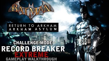 Batman - Return Arkham Asylum - Challenge Mode: Record Breaker [EXTREME] (PS4)