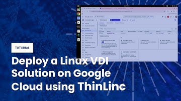 How to Deploy a Linux VDI Solution on Google Cloud Using Cendio ThinLinc💻☁️