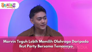 Marvin Teguh Lebih Memilih Olahraga Daripada Ikut Party Bersama Temannya - Brownis (28/1/26) P3