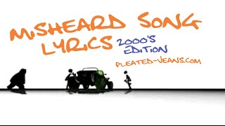 Misheard Song Lyrics 2000's Edition by pleated-jeans 668,274 views 9 years ago 3 minutes, 30 seconds