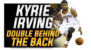 How to: Kyrie Irving Double Behind the Back (CRAZY HANDLE) | NBA Basketball Moves