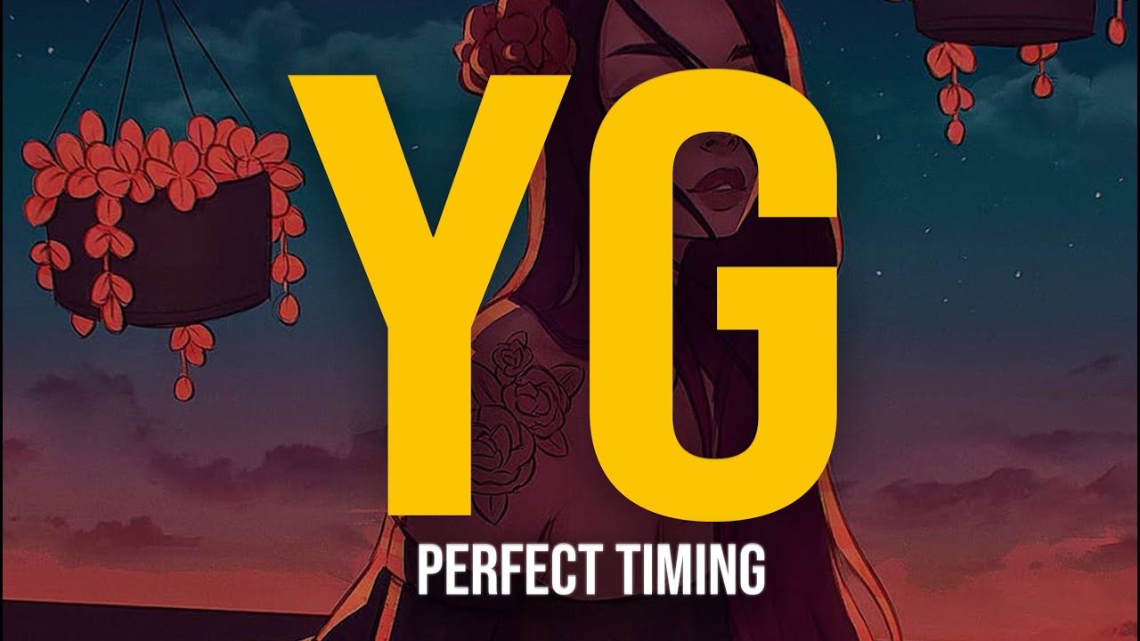 YG x Mozzy Perfect Timing (feat. Blxst) (Lyric Video) YouTube