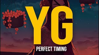 YG x Mozzy - Perfect Timing (feat. Blxst) (Lyric Video)