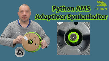 Python AMS – Adaptive Spulenhalter für Bambu Lab Drucker P1 / X1