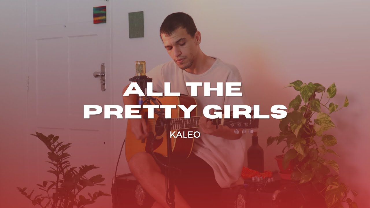 All the pretty girls Kaleo Icaro Anselmo Cover YouTube