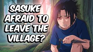 What If Sasuke Was Afraid To Leave The Village? (Part 2)