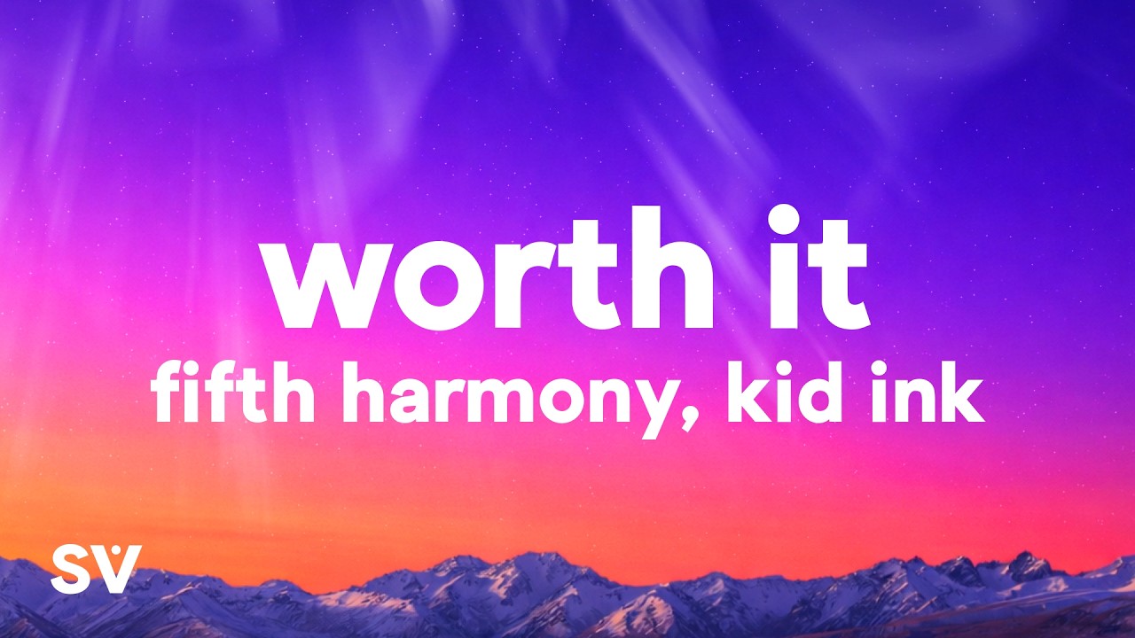 Fifth Harmony - Worth It (Lyrics) ft. Kid Ink