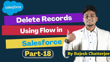 Delete records using flow in Salesforce || By Rajesh Chatterjee