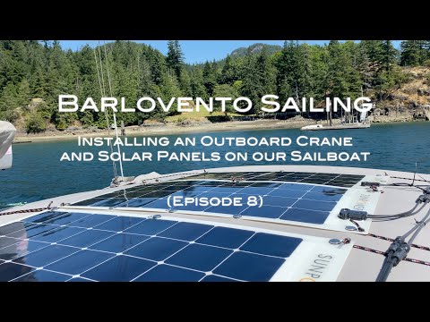 Installing an Outboard Crane and Solar Power on our Sailboat  (Episode 8) 4K