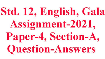 Std. 12, English, paper-4, Section-A, Gala Assignment-2021, Question-Answers, Krishna Academy