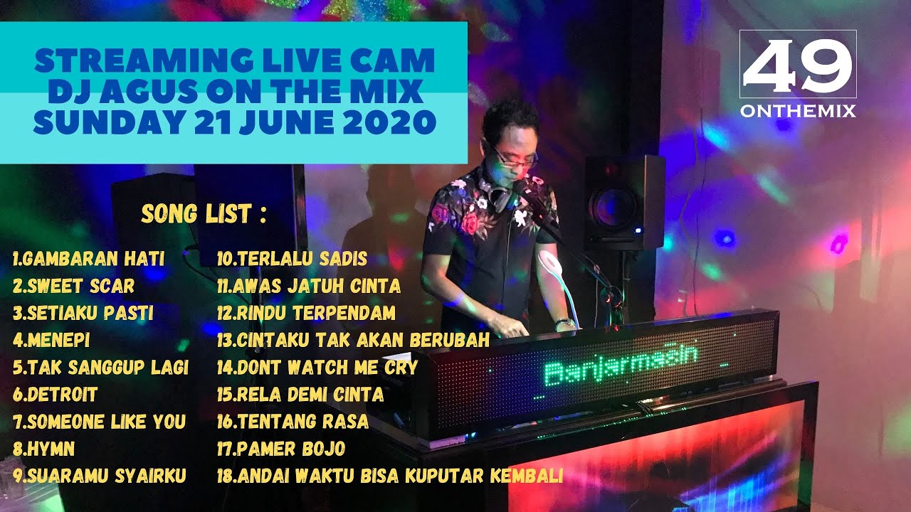 STREAMING LIVE CAM DJ AGUS ON THE MIX MINGGU 21 JUNI 2020