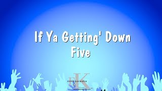 If Ya Getting' Down - Five (Karaoke Version)