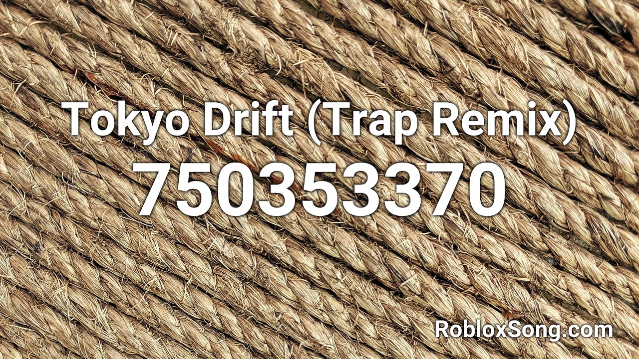 Tokyo Drift Trap Remix Roblox Id Roblox Music Code Youtube - roblox tokyo drift remix