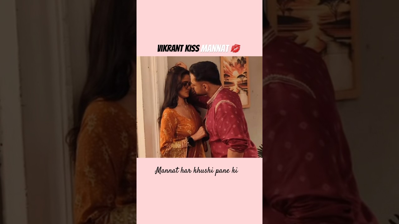 Vikrant kiss Mannat 💋🫣 