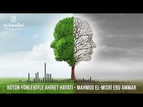 BÜTÜN YÖNERİYLE AHİRET HAYATI 2.BÖLÜM - MAHMUD EL-MISRİ EBU AMMAR (SESLİ KİTAP)