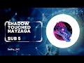 ShadowTouched Nayzaga Sub 5