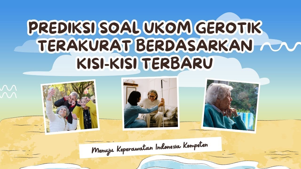 Prediksi Soal UKOM Gerotik TERAKURAT: Berdasarkan Kisi-kisi Terbaru