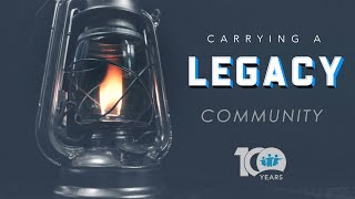 Carrying a Legacy: Part 6 - Community