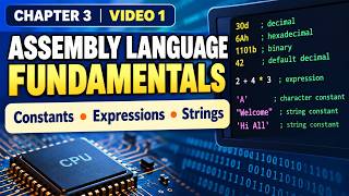 Assembly Language Fundamentals | Integer Constants, Expressions & Strings | Chapter 3 – Video 1