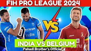 🔴Live : FIH Pro League | INDIA vs BELGIUM | Match no. 34 | Men's Hockey Live