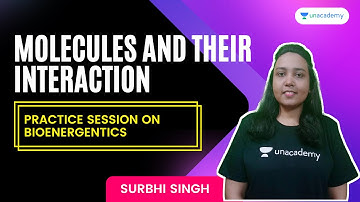 Molecules and Their Interaction | Practice Session on Bioenergentics | CSIR Life Science 2021