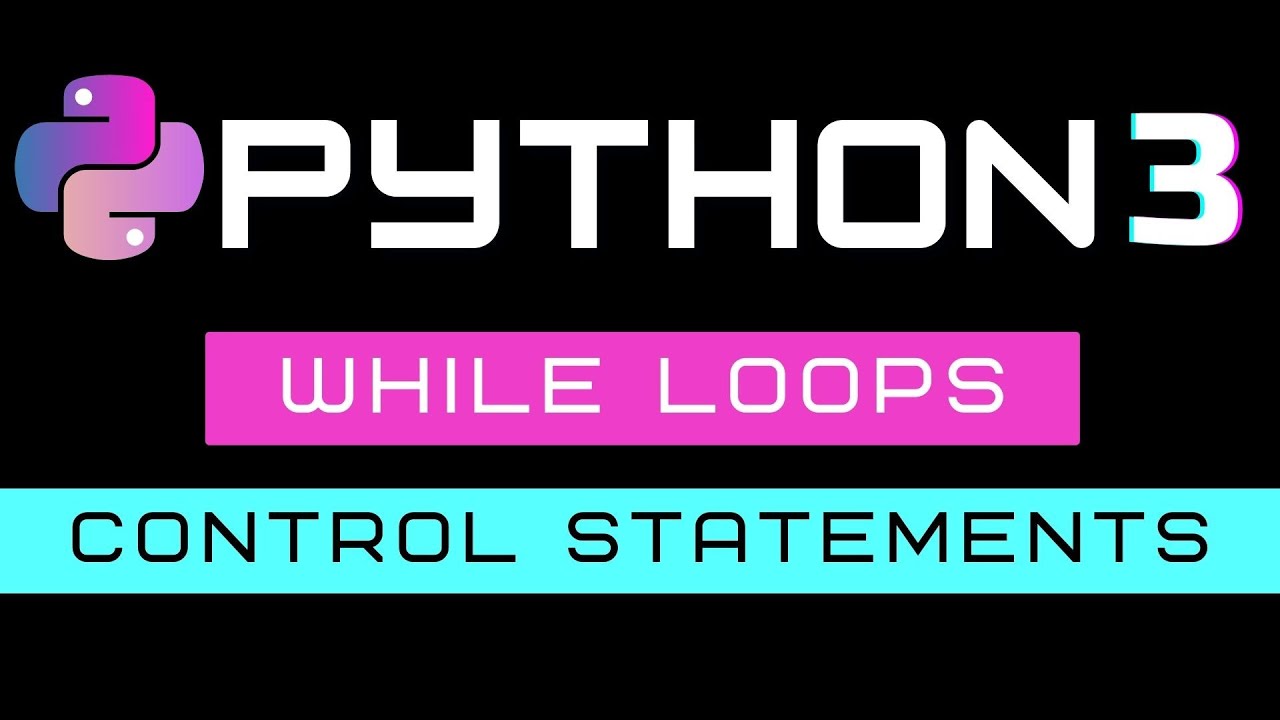Control Statements - While loops in PYTHON - YouTube