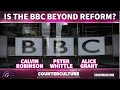 Is the BBC Beyond Reform? / Hate Speech DefinitIon Expanded by Ofcom - Free Speech Implications?