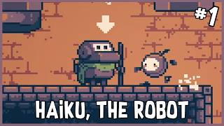 Cute Robot Metroidvania & Rusty Pre-Retirement | Haiku, the Robot (#1)