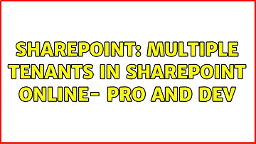 Sharepoint: Multiple tenants in Sharepoint Online- PRO and DEV
