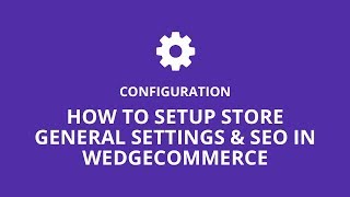 Salesforce eCommerce | General & SEO Settings in Store Admin - WedgeCommerce