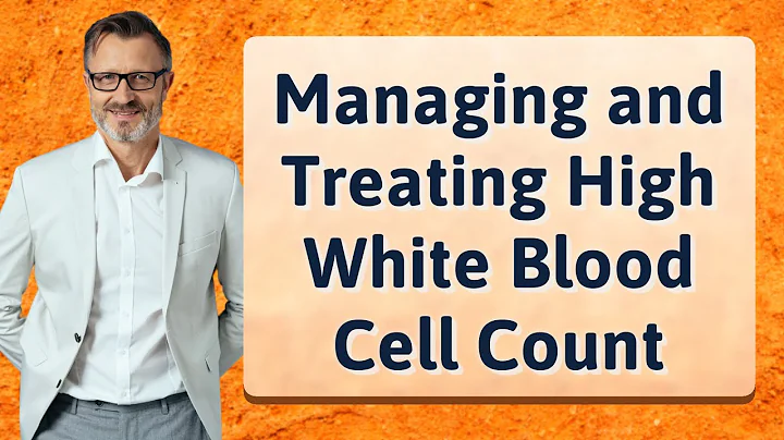 Managing and Treating High White Blood Cell Count