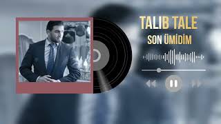Talıb Tale - Son Ümidim