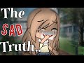 The Sad Truth// Glmm/ Gacha Life Mini Movie