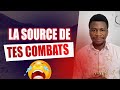 La Source de tes combats