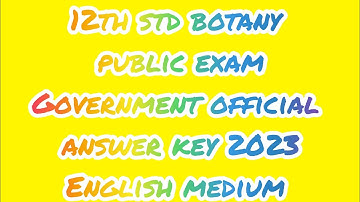 12th std bio botany public exam government official answer key 2023 English medium