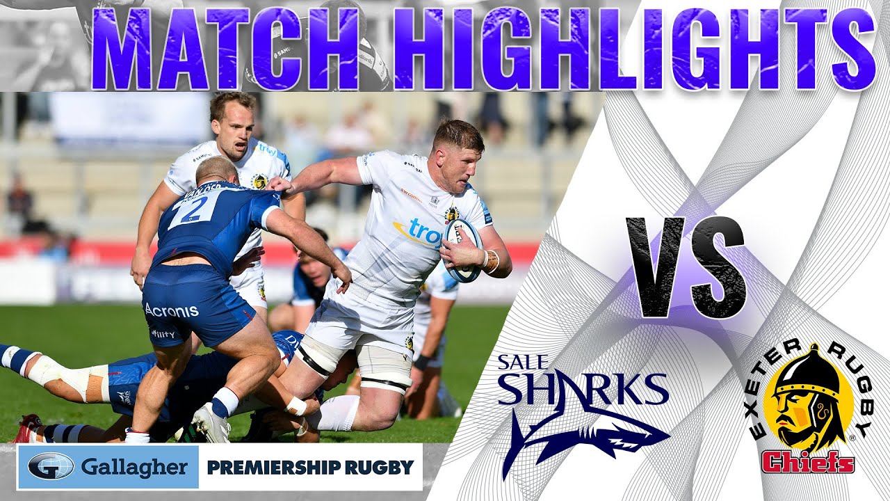 MATCH HIGHLIGHTS: Sale Sharks v Exeter Chiefs - YouTube