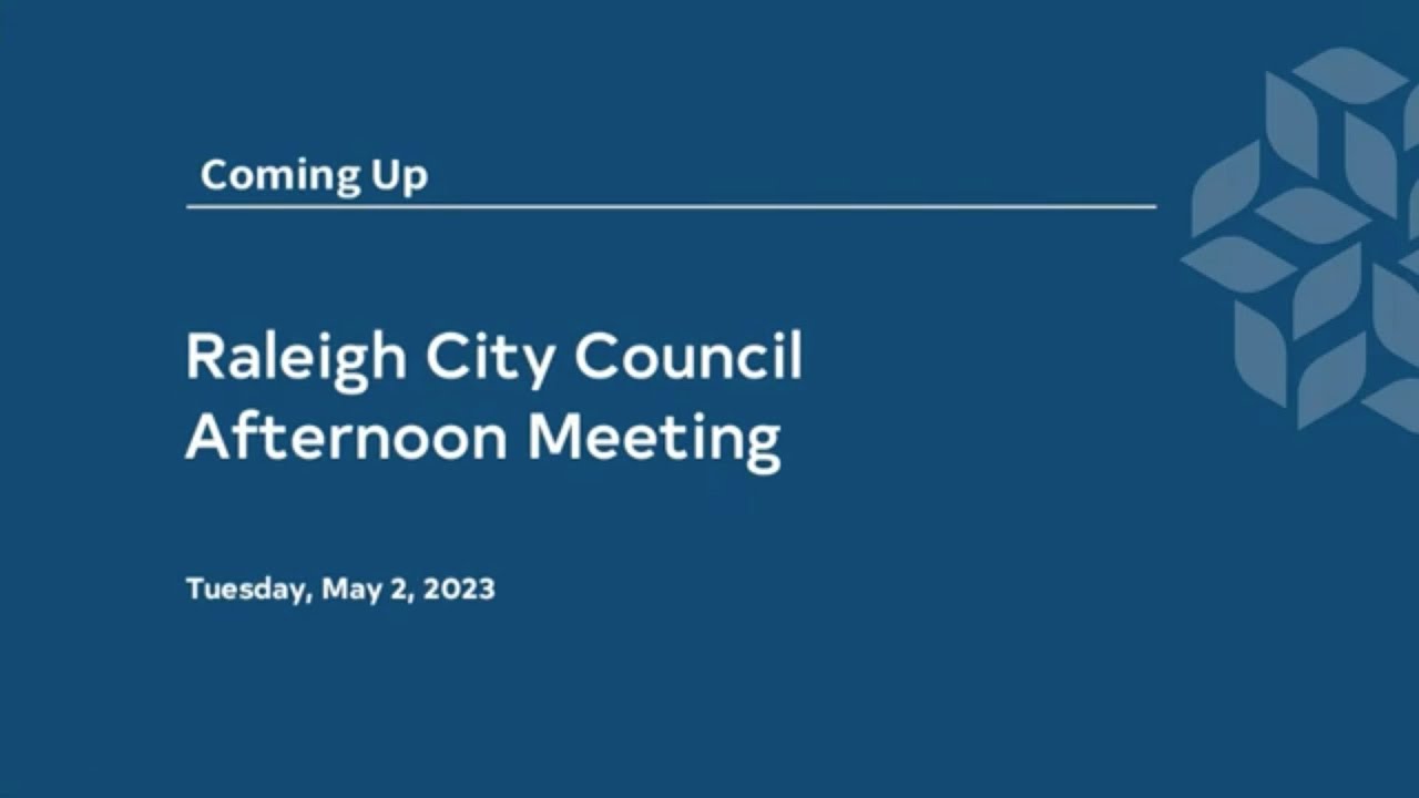 Raleigh City Council Afternoon Meeting May 2, 2023 YouTube