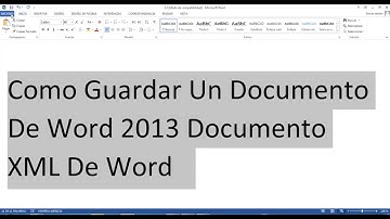 Como Guardar Un Documento De Word 2013 Documento XML De Word