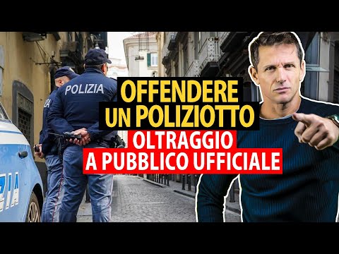 OFFENDERE UN POLIZIOTTO: quando è oltraggio a pubblico ufficiale? | avv. Angelo Greco