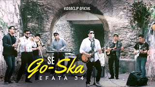 EFATA 34 [SE GO-SKA] VIDEO OFICIAL (4K)